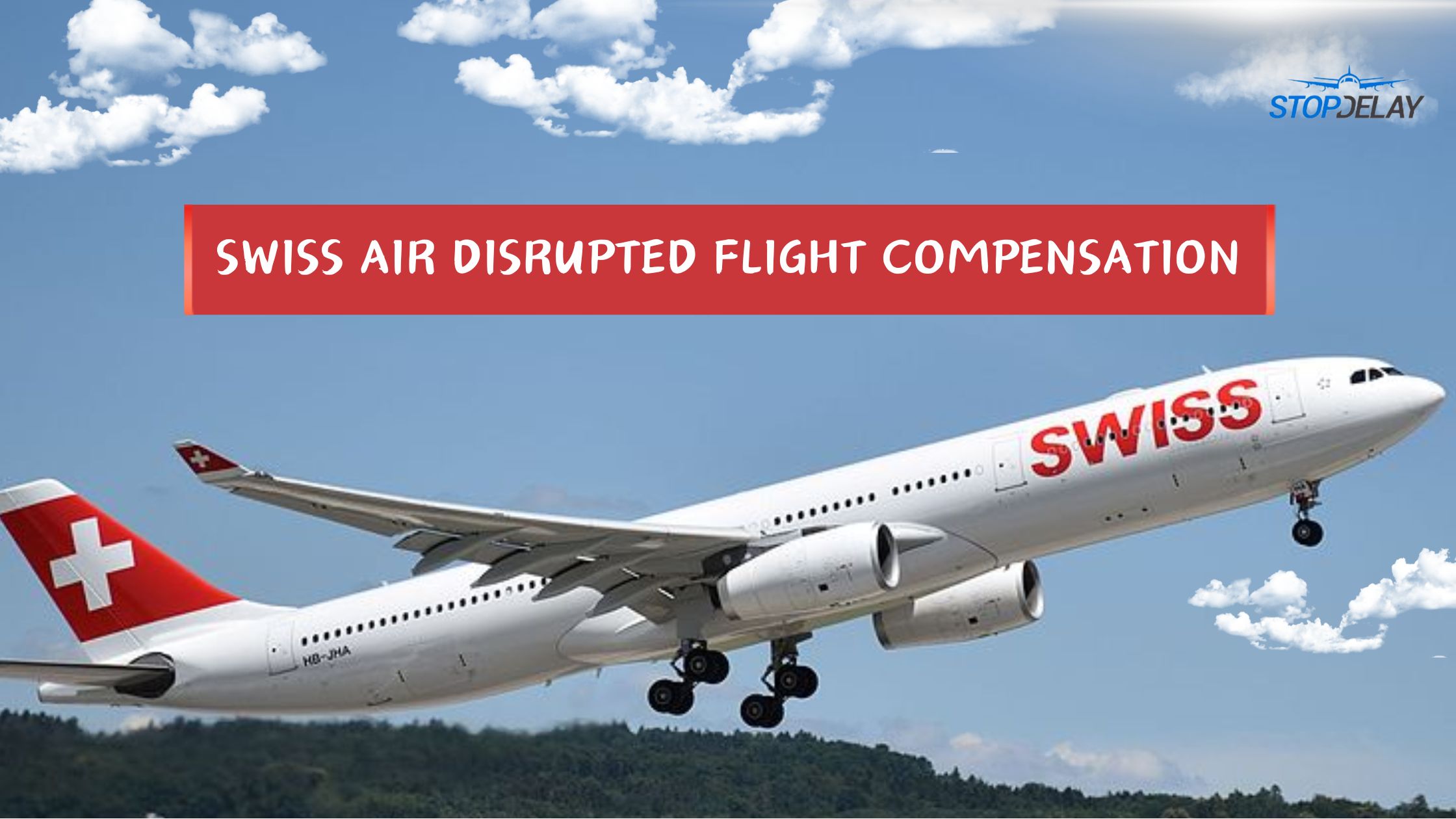 Swiss Flight Delay or Cancellation Compensation Passenger Rights